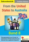 From the United States to Australia - English - quite easy! / Band 8  - Englisch