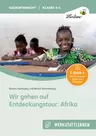 Wir gehen auf Entdeckungstour: Afrika - Eine Lernwerkstatt für die Klassen 3 - 4 - Sachunterricht