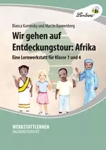 Wir gehen auf Entdeckungstour: Afrika - Eine Lernwerkstatt für die Klassen 3 - 4 - Sachunterricht