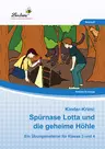 Kinder-Krimi: Spürnase Lotta und die geheime Höhle - Ein Übungsmaterial für die Klassen 3 und 4 - Deutsch
