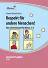 Respekt für andere Menschen - Eine Lernwerkstatt für die Klassen 3-4 - Ethik