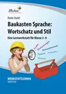 Baukasten Sprache: Wortschatz und Stil - Eine Lernwerkstatt für die Klassen 3 - 4 - Deutsch