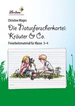 Die Naturforscher-Kartei: Kräuter & Co. - Freiarbeitsmaterialien für die Klassen 3 und 4 - Sachunterricht