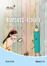 Die kleine Aufsatz-Schule: Vorgangsbeschreibung - Lernwerkstatt für die Klassen 3 und 4 - Deutsch