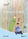 Die kleine Aufsatz-Schule: Bildergeschichten - Eine Lernwerkstatt für die Klassen 3 und 4 - Deutsch