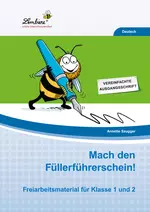 Mach den Füllerführerschein! - Freiarbeitsmaterialien für die Klassen 1 und 2 - Deutsch