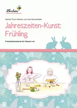 Jahreszeiten-Kunst: Frühling - Freiarbeitsmaterial für die Klassen 3 bis 6 - Kunst/Werken