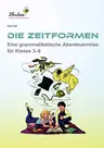 Die Zeitformen - Eine grammatikalische Abenteuerreise für Klasse 3-6  - Deutsch
