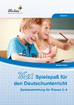 36x Spielspaß für den Deutschunterricht - Spielesammlung für die Klassen 2-4 - Deutsch