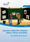 Sprache entdecken: Anlaute, Silben, Reime und Sätze - Übungsmaterialien für die 1. Klasse - Deutsch