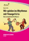 Wir spielen im Rhythmus mit Triangel & Co. - Eine Lernwerkstatt für die Klasse 2 - Musik