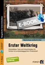 Erster Weltkrieg - einfach & klar - Arbeitsblätter, Tests und Unterrichtsideen für Schüler mit sonderpädagogischem Förderbedarf - Geschichte