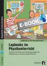 Lapbooks im Physikunterricht - 7./8. Klasse - Praktische Hinweise und Gestaltungsvorlagen für Klappbücher zu zentralen Lehrplanthemen - Physik