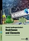 Chemie handlungsorientiert: Reaktionen und Elemente - Arbeitsblätter und Lernzielkontrollen - Chemie