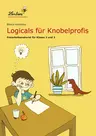 Logicals für Knobelprofis - Freiarbeitsmaterialien für die Klassen 2-3 - Deutsch