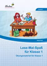 Lese-Mal-Spaß für Klasse 1 - Übungsmaterialien für die 1. Klasse - Deutsch