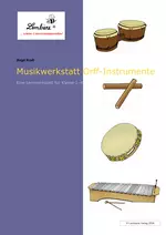 Lernwerkstatt Musik: Orff-Instrumente - Eine Werkstatt für die Klassen 2-4 - Musik
