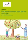 Gesunde Leckerei vom Baum: Der Apfel - Lernwerkstatt für die Klassen 1 und 2 - Sachunterricht