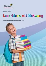 Lese-Ideen mit Schwung - Freiarbeitsmaterialien für die Klassen 2 und 3 - Deutsch
