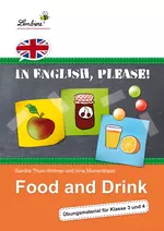 In English, please! Food and Drink - Übungsmaterial für die Klassen 3 und 4 - Englisch