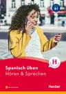 Spanisch üben - Hören & Sprechen B1 - Mit Audiodateien - Spanisch
