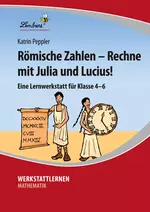 Lernwerkstatt "Römische Zahlen" - Rechne mit Julia und Lucius! - Mathematik