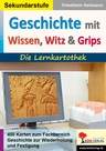 Geschichte mit Wissen, Witz & Grips - Die Lernkarthothek - 400 Karten zum Fachbereich Geschichte zur Wiederholung und Festigung - Geschichte