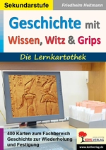 Geschichte mit Wissen, Witz & Grips - Die Lernkarthothek - 400 Karten zum Fachbereich Geschichte zur Wiederholung und Festigung - Geschichte