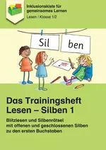 Das Trainingsheft Lesen – Silben 1 - Blitzlesen und Silbenrätsel mit offenen und geschlossenen Silben zu den ersten Buchstaben - Deutsch