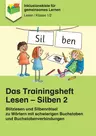 Das Trainingsheft Lesen – Silben 2 - Blitzlesen und Silbenrätsel zu Wörtern mit schwierigen Buchstaben und Buchstabenverbindungen  - Deutsch