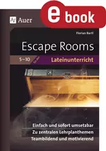 Escape Rooms für den Lateinunterricht 5-10 - Einfach und sofort umsetzbar. Zu zentralen Lehrplanthemen. Teambildend und motivierend. - Latein
