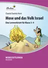 Lernwerkstatt "Mose und das Volk Israel" - Die Mose-Geschichte von A bis Z - Religion