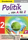 Politik von A bis Z / Band 2: Soziales Miteinander - Vermittlung elementaren Wissens - Sachunterricht