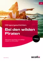Hörspurgeschichten: Bei den wilden Piraten - mit Mp3-Dateien - Differenzierte Geschichten und vielfältige Aufgaben zum Hörverstehen - Deutsch