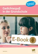 Gedichtespaß in der Grundschule - Sprachgefühl verbessern - Wortschatz erweitern - Freude am Reimen wecken - Deutsch