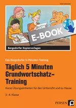 Täglich 5 Minuten Grundwortschatz-Training - 3./4. Klasse - Kurze Übungseinheiten für den Unterricht und zu Hause - Deutsch
