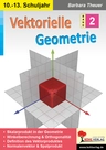 Vektorielle Geometrie / Band 2 - Unterrichtseinheit Mathematik - Mathematik