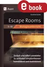 Escape Rooms für den Biologieunterricht 5-10 - Einfach und sofort umsetzbar. Zu zentralen Lehrplanthemen. Teambildend und motivierend. - Biologie