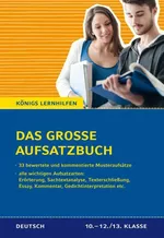 Das große Aufsatzbuch von der 10. Klasse bis zum Abitur - Bestens vorbereitet auf Klassenarbeit, Klausur und Abitur  - Deutsch