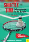 Shuttle Time - Badmintontraining in der Schule - Handbuch für Lehrpersonen - Sport