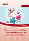 Monsterrechnen – Addition und Subtraktion bis 1000 - Ein Freiarbeitsmaterial für die Klasse 3 - Mathematik