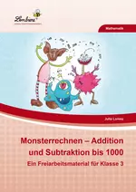 Monsterrechnen – Addition und Subtraktion bis 1000 - Ein Freiarbeitsmaterial für die Klasse 3 - Mathematik