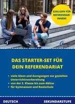 Das Starter-Set fürs Referendariat - Von der 5.Klasse bis zum Abitur - Deutsch