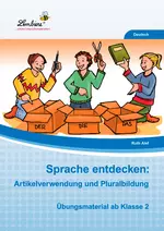 Sprache entdecken: Artikelverwendung und Pluralbildung - Übungsmaterialien ab Klasse 2 - Deutsch