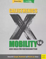 Calisthenics X Mobility 2.0 - Neue Skills für Fortgeschrittene - Sport