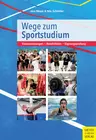 Wege zum Sportstudium - Voraussetzungen - Berufsfelder - Eignungsprüfungen  - Sport