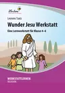 Wunder Jesu Lernwerkstatt - Eine Lernwerkstatt für die Klassen 4 bis 6 - Religion
