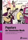 Popstars der klassischen Musik - 52 originelle Arbeitsblätter zu Lindsey Stirling, Vanessa Mae, Peter Bence & Co. - Musik
