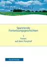 Spannende Geschichten - Auf dem Ponyhof - Spannende Fortsetzungsgeschichten mit Übungsblättern - Deutsch