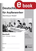 Deutschkurs für Asylbewerber - Basisheft: Lesen - Schreiben - Rechnen - DaF/DaZ
